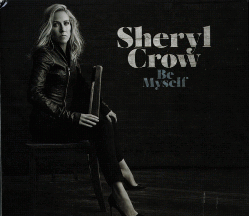 Sheryl Crow : Be Myself